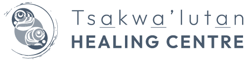 Tsakwa’lutan Healing Centre